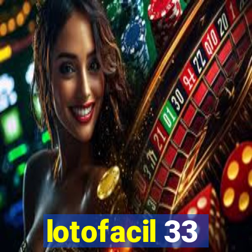 lotofacil 33